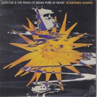 HATCHIE & THE PAINS OF BEING PURE AT HEART / SOMETIMES ALWAYS(7)