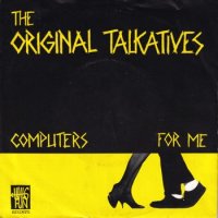 ORIGINAL TALKATIVES / COMPUTERS / FOR ME(7)