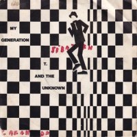 T. AND THE UNKNOWN / MY GENERATION(7)