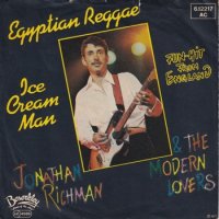 JONATHAN RICHMAN & THE MODERN LOVERS / EGYPTIAN REGGAE / ICE CREAM MAN(7)