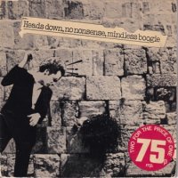 ALBERTO Y LOST TRIOS PARANOIAS / HEADS DOWN, NO NONSENSE, MINDLESS BOOGIE(72)