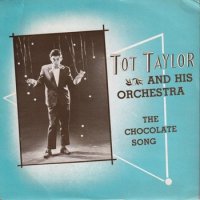 TOT TAYLOR AND HIS ORCHESTRA / THE CHOCOLATE SONG(7)