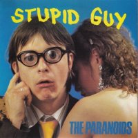 PARANOIDS / STUPID GUY(7)