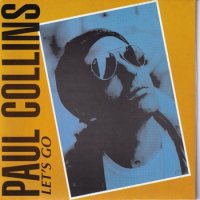 PAUL COLLINS / LET'S GO(7)