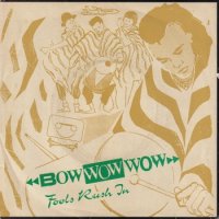 BOW WOW WOW / FOOLS RUSH IN(7)