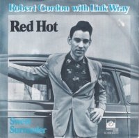 ROBERT GORDON WITH LINK WRAY / RED HOT(7)