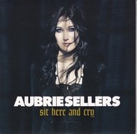 AUBRIE SELLERS / SIT HERE AND CRY(7)