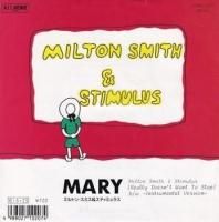 MILTON SMITH & STIMULUS / MARY (REALLY DOESN'T WANT TO STOP)(7)