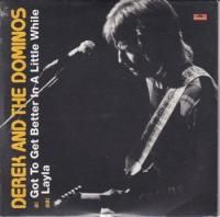 DEREK AND THE DOMINOS / GOT TO GET BETTER IN A LITTLE WHILE