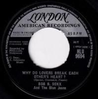 BOB B. SOXX AND THE BLUE JEANS / WHY DO LOVERS BREAK EACH OTHER'S HEART?(7)