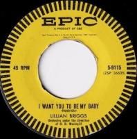 LILLIAN BRIGGS / I WANT YOU TO BE MY BABY(7)
