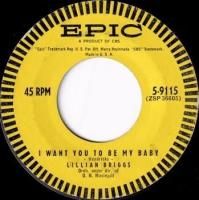 LILLIAN BRIGGS / I WANT YOU TO BE MY BABY(7)