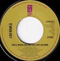 LOU RAWLS / YOU'LL NEVER FIND ANOTHER LOVE LIKE MINE(7)