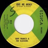 RUFF FRANCIS & THE ILLUSIONS / GIVE ME MERCY(7)