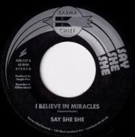 SAY SHE SHE / I BELIEVE IN MIRACLES(7)