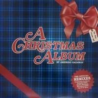 AMERIGO GAZAWAY / A CHRISTMAS ALBUM (HOLIDAY REMIXES)(LP)