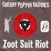<img class='new_mark_img1' src='https://img.shop-pro.jp/img/new/icons47.gif' style='border:none;display:inline;margin:0px;padding:0px;width:auto;' />CHERRY POPPIN' DADDIES / ZOOT SUIT RIOT(7)