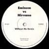 <img class='new_mark_img1' src='https://img.shop-pro.jp/img/new/icons47.gif' style='border:none;display:inline;margin:0px;padding:0px;width:auto;' />EMINEM VS NIRVANA / WITHOUT ME REMIX(12)