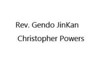  Rev. Gendo JinKan Christopher Powers