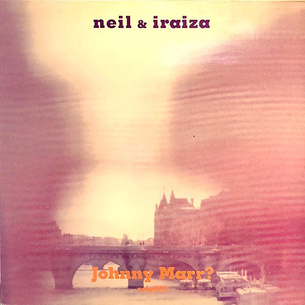 NEIL AND IRAIZA / Johnny Marr? [LP] - レコード通販オンライン