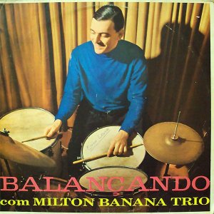 MILTON BANANA TRIO / Balancando [LP]