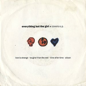 EVERYTHING BUT THE GIRL / Covers E.P. [7INCH]