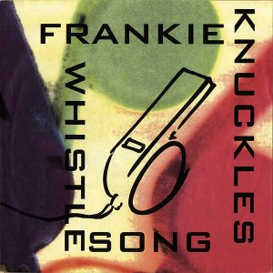 FRANKIE KNUCKLES / Whistle Song [7INCH]