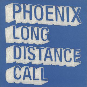 PHOENIX / Long Distance Call [7INCH]