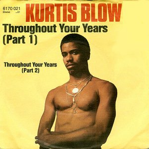 KURTIS BLOW / Throughout Your Years [7INCH]