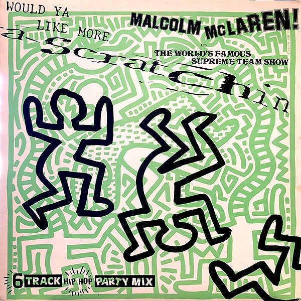 MALCOLM MCLAREN AND WORLD'S FAMOUS SUPREME TEAM SHOW / Scratchin