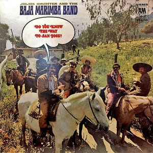 JULIUS WECHTER AND THE BAJA MARIMBA BAND / Do You Know The Way To San Jose [LP]