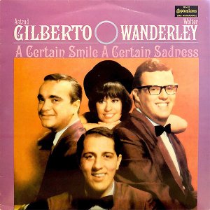 ASTRUD GILBERTO / WALTER WANDERLEY / A Certain Smile A Certain Sadness [LP]