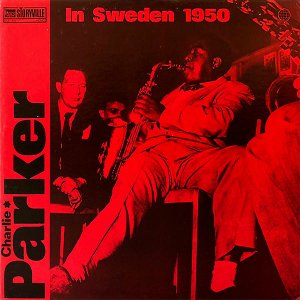 CHARLIE PARKER / In Sweden 1950 [LP]