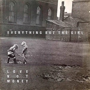 EVERYTHING BUT THE GIRL / Love Not Money [LP]