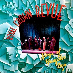 ROYAL CROWN REVUE / King Of Gangster Bop [LP]