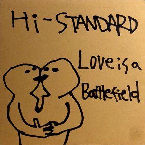 HI-STANDARD / Love Is A Battlefield [12INCH]