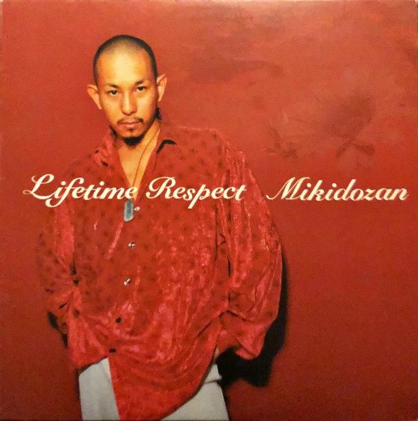 三木道三 MIKIDOZAN / Lifetime Respect [12INCH] - レコード通販 