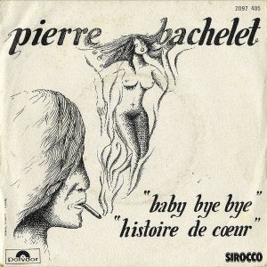 PIERRE BACHELET / Baby Bye Bye [7INCH]