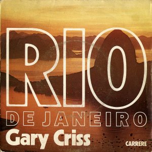 GARY CRISS / Rio De Janeiro [7INCH]