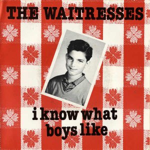 THE WAITRESSES / I Know What Boys Like [7INCH]