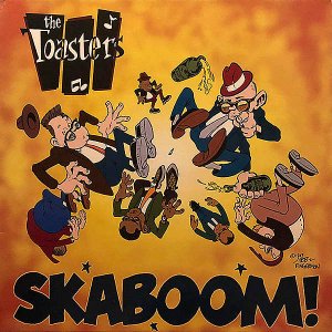 THE TOASTERS / Skaboom! [LP]