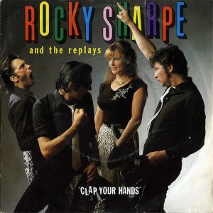 ROCKY SHARPE AND THE REPLAYS / Clap Your Hands [7INCH]