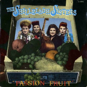 THE SHILLELAGH SISTERS / Passion Fruit [7INCH]