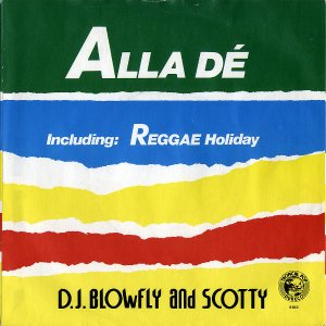 D.J. BLOWFLY AND SCOTTY / Alla De [7INCH]