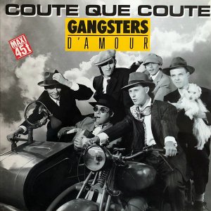 GANGSTERS D'AMOUR / Coute Que Coute [12INCH]