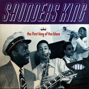 SAUNDERS KING / The First King Of The Blues [LP]