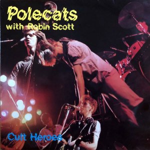 POLECATS WITH ROBIN SCOTT / Cult Heroes [LP]