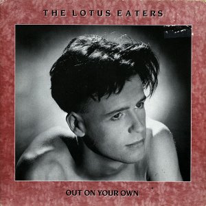 THE LOTUS EATERS / Out On Your Own [7INCH]