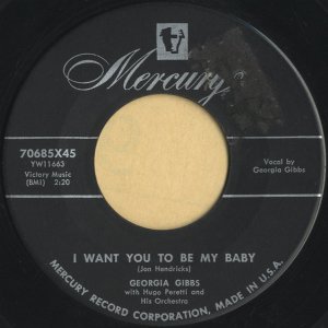 GEORGIA GIBBS / I Want You To Be My Baby [7INCH]