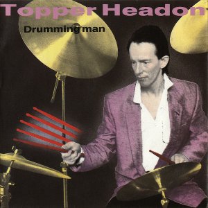 TOPPER HEADON / Drumming Man [7INCH]